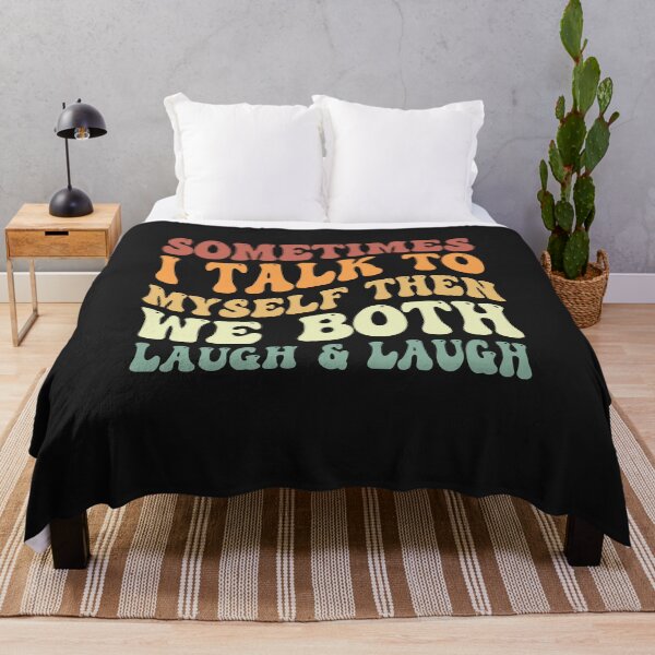 Item preview, Funny Sometimes I Talk To Myself Then We Both Laugh & Laugh designed and sold by Pitchou07.