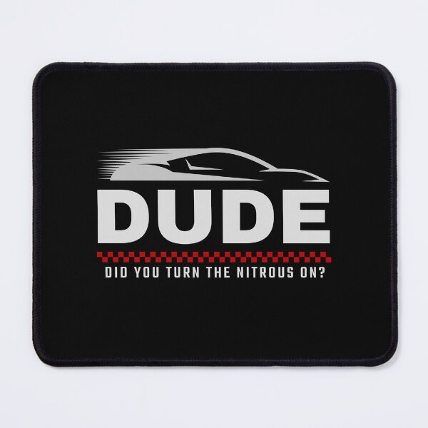 Item preview, Dude Did You Turn The Nitrous On Funny Nitrous Oxide N2O Racing Cars  designed and sold by CarantinedChaos.