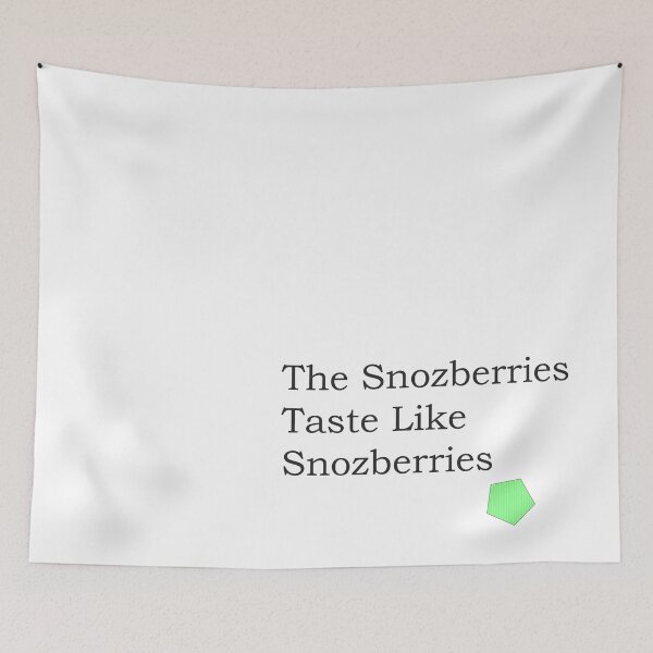 Item preview, The Snozberries Taste Like Snozberries designed and sold by Sona74.