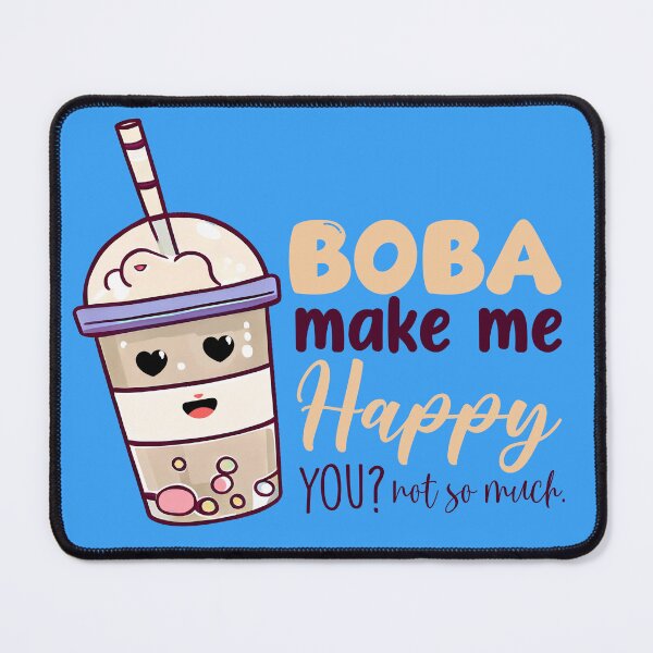 Item preview, BOBA MAKE ME HAPPY designed and sold by TeeTeknology.