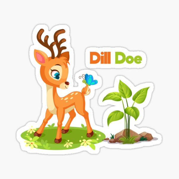 Dill Doe Vinyl Sticker Decal (4 x 3.5) | Peel & Stick | Funny, Humor,  Gift, Deer, Animal, Humorous, Sarcastic