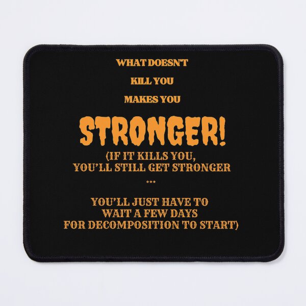 Item preview, It still makes you stronger designed and sold by Kashear.