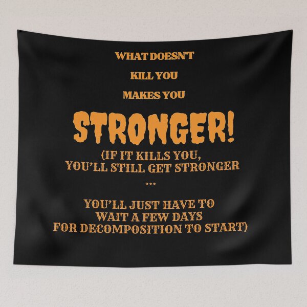 Item preview, It still makes you stronger designed and sold by Kashear.