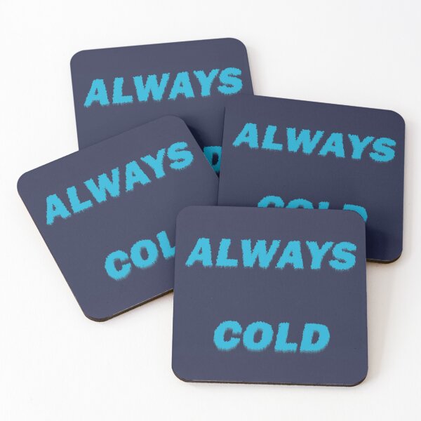 Item preview, Always Cold designed and sold by LPDesignsUK.