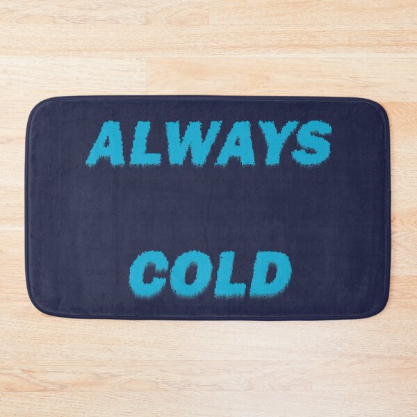Item preview, Always Cold designed and sold by LPDesignsUK.