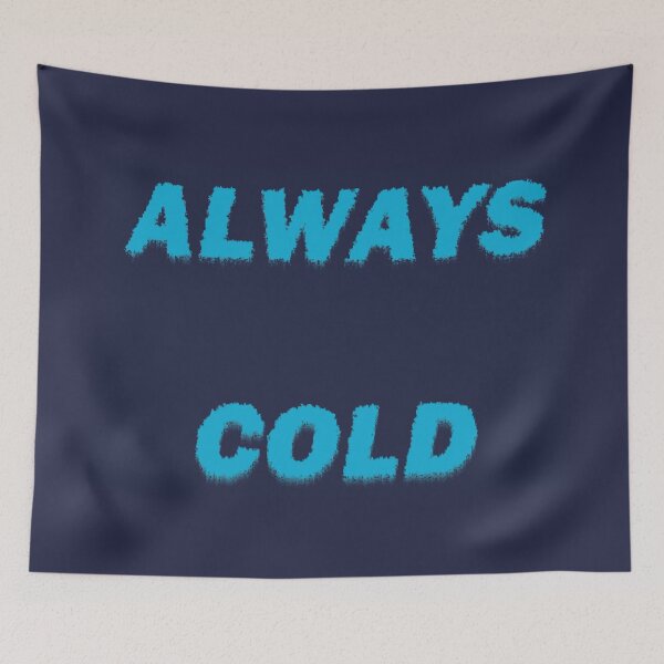 Item preview, Always Cold designed and sold by LPDesignsUK.