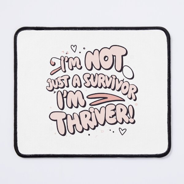Item preview, I'm Not Just a Survivor, I'm a Thriver! designed and sold by Frank Ring.