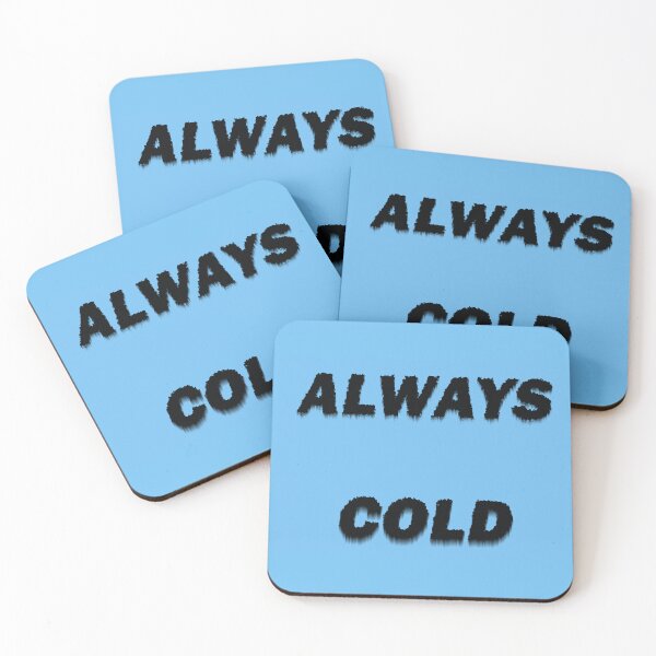 Item preview, Always Cold designed and sold by LPDesignsUK.