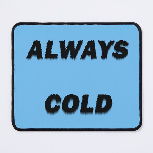 Item preview, Always Cold designed and sold by LPDesignsUK.