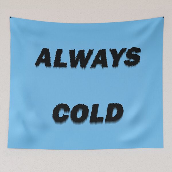 Item preview, Always Cold designed and sold by LPDesignsUK.