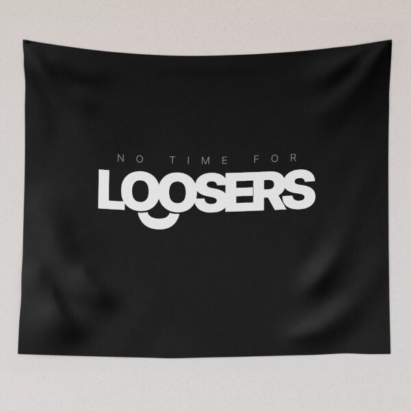 Item preview, No time for loosers designed and sold by petersweater.