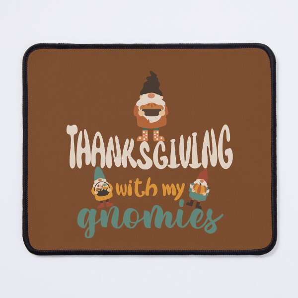 Item preview, Thanksgiving with my gnomies designed and sold by Colorfulman.