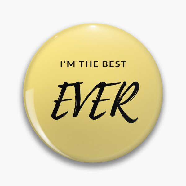 Item preview, I'm the best ever.  designed and sold by BCseven7.