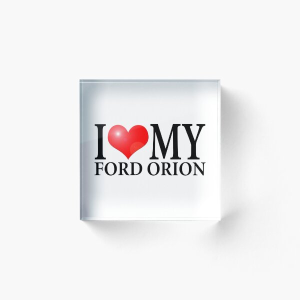 Item preview, I LOVE MY FORD ORION designed and sold by OldClassicCar.