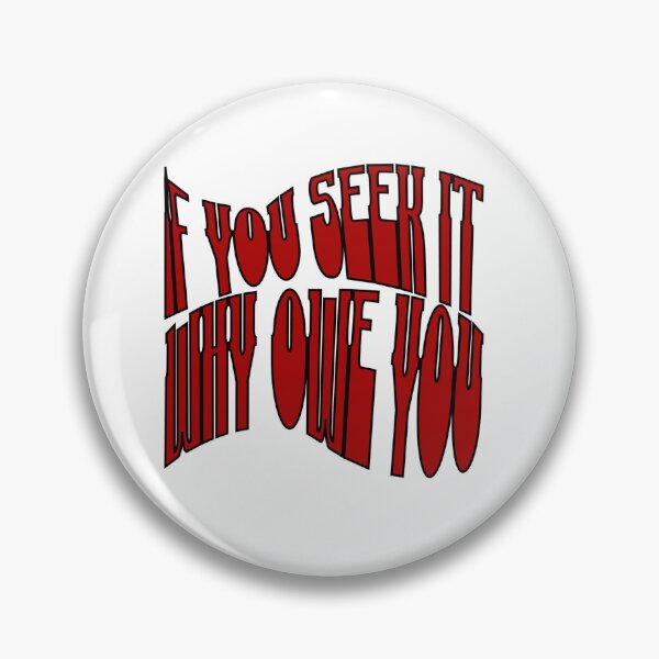 Item preview, If You Seek It Why Owe You designed and sold by icedbeomericano.
