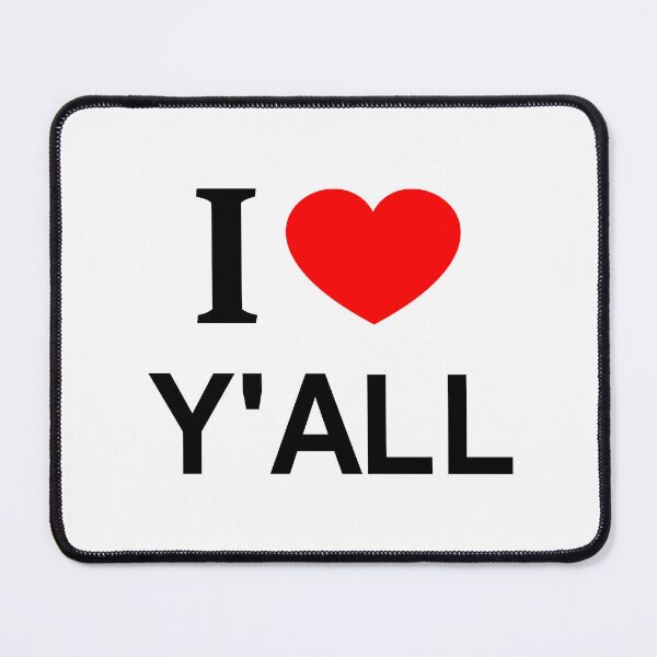 Item preview, I ❤️ Y'ALL I LOVE Y'ALL I HEART Y'ALL designed and sold by usernamenaijan.