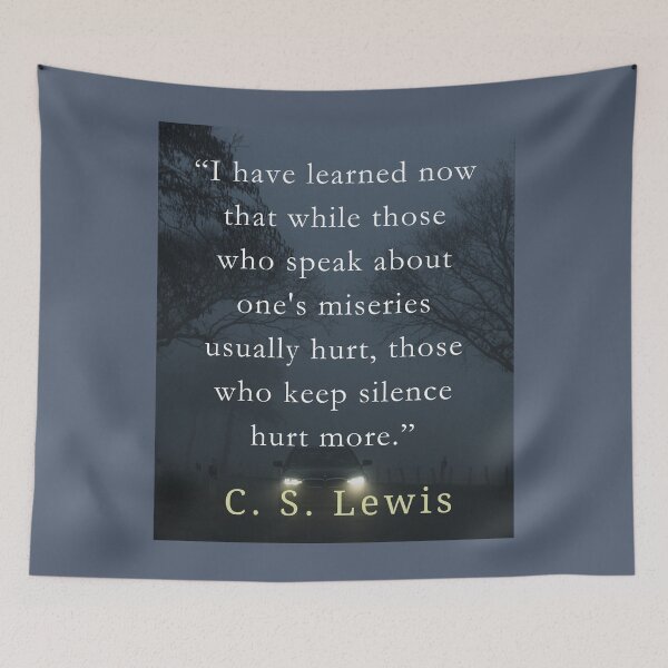 Item preview, C. S. Lewis quote: I have learned now that while those who speak about one's miseries usually hurt... designed and sold by artbleed.