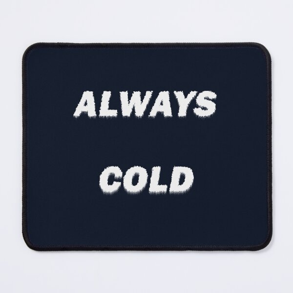 Item preview, Always cold designed and sold by LPDesignsUK.