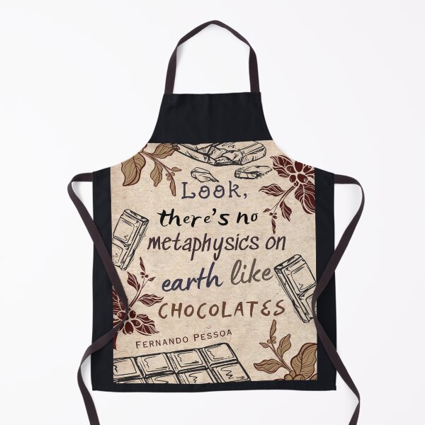 Item preview, Fernando Pessoa quote: Look, there's no metaphysics on earth like chocolates. designed and sold by artbleed.