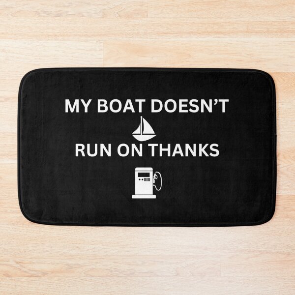 Item preview, My Boat Doesn't Run On Thanks designed and sold by dfxupt.
