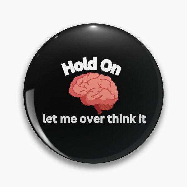 Item preview, Hold on let me overthink it designed and sold by dfxupt.