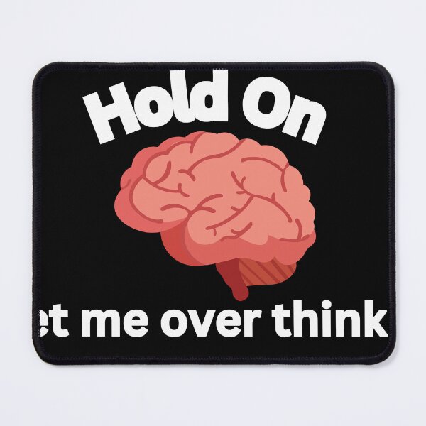 Item preview, Hold on let me overthink it designed and sold by dfxupt.