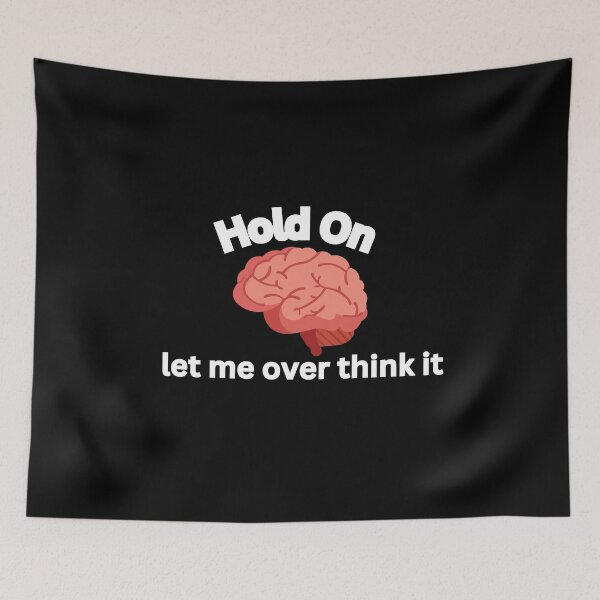Item preview, Hold on let me overthink it designed and sold by dfxupt.