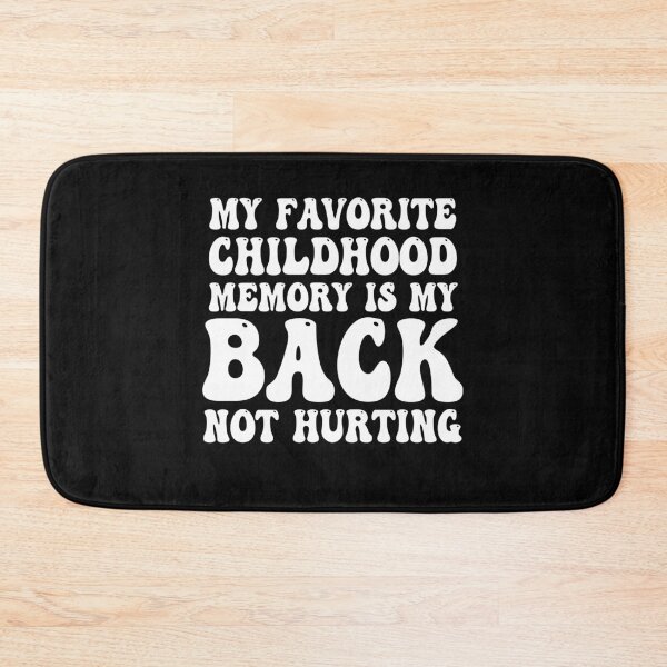 Item preview, My Favorite Childhood Memory Is My Back Not Hurting men girl designed and sold by Pitchou07.