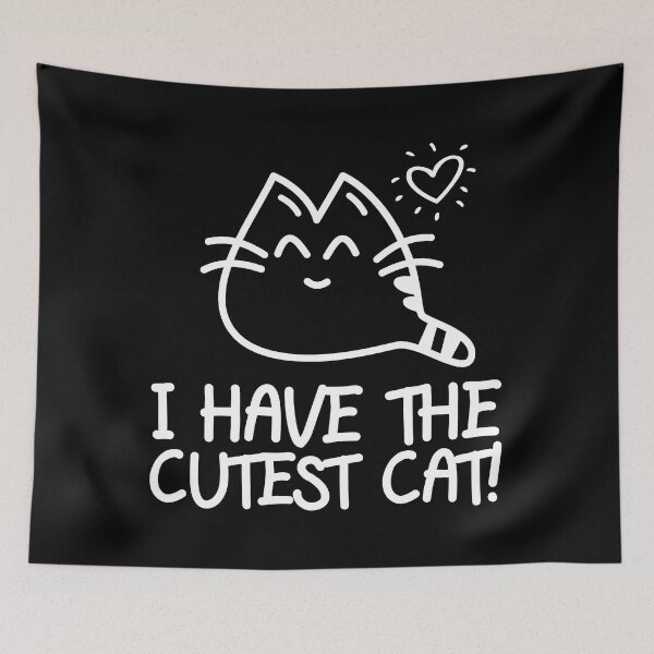 Item preview, I HAVE THE CUTEST CAT DESIGN designed and sold by Super3.