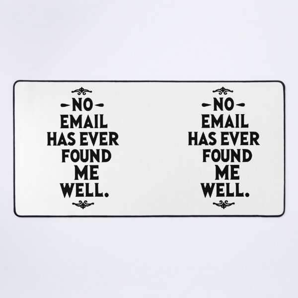 Item preview, No email has ever found me well designed and sold by TeesYouWant.