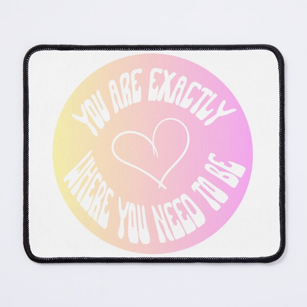 Item preview, You are exactly where you need to be designed and sold by simpleartpieces.