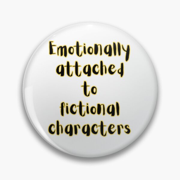 Item preview, emotionally attached to fictional characters designed and sold by MarsyDesigns.