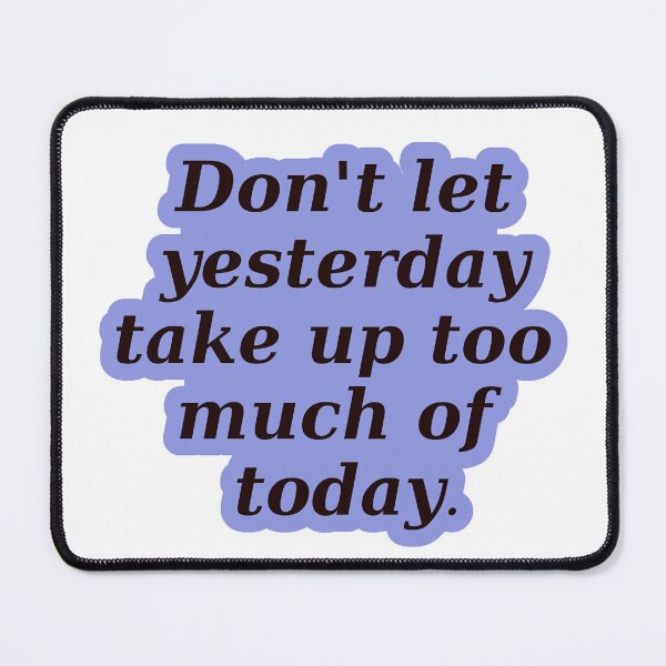 Item preview, Don't let yesterday take up too much of today.- sticker purple bg designed and sold by RocketArtInd.