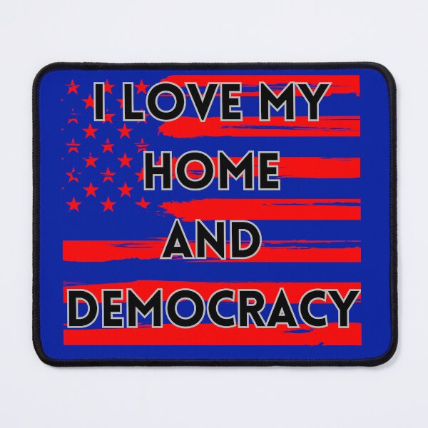 Item preview, I LOVE MY HOME AND DEMOCRACY designed and sold by QBEKART.