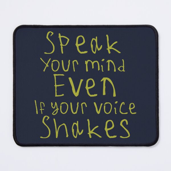 Item preview, Speak Your Mind Even If Your Voice Shakes designed and sold by kinpirks.