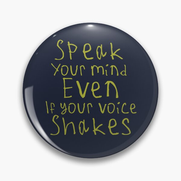 Item preview, Speak Your Mind Even If Your Voice Shakes designed and sold by kinpirks.