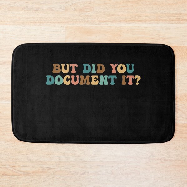 Item preview, But Did You Document It? HR Humor Funny Human-Resources designed and sold by Amineharoni.