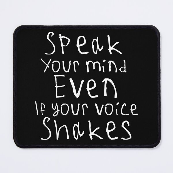 Item preview, Speak Your Mind Even If Your Voice Shakes designed and sold by kinpirks.