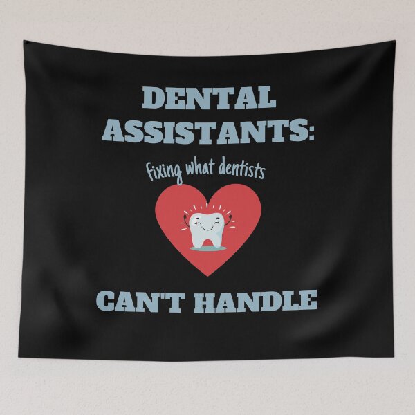 Item preview, Dental Assistants Fixing What Dentists Can´t Handle Funny Quote designed and sold by EdytaGister.