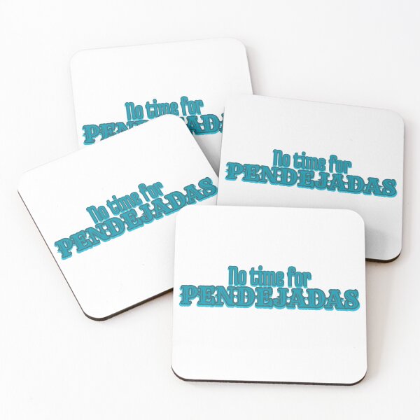 Item preview, No time for Pendejadas designed and sold by Gissoff.