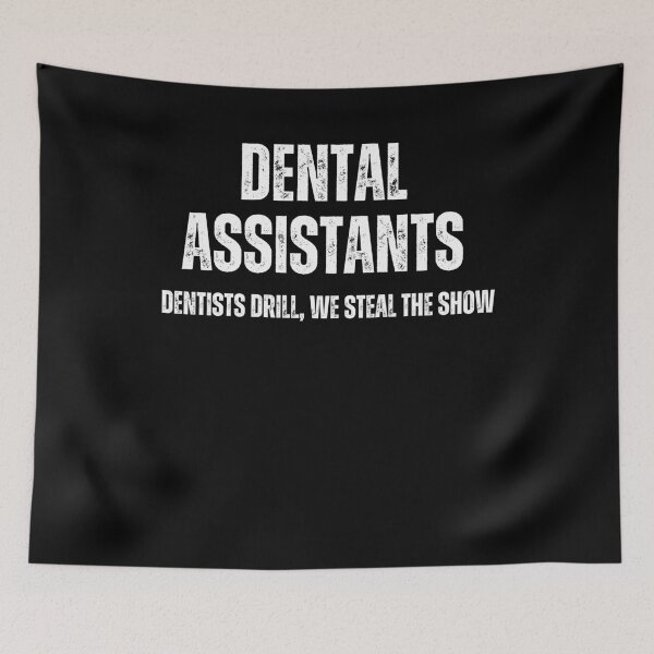 Item preview, Dental Assistants: Dentists Drill We Steal The Show Funny Quote designed and sold by EdytaGister.