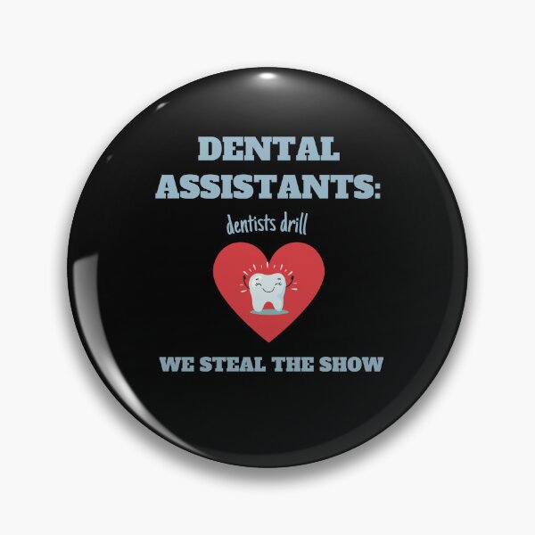 Item preview, Dental Assistants: Dentists Drill, We Steal the Show Funny Quote designed and sold by EdytaGister.
