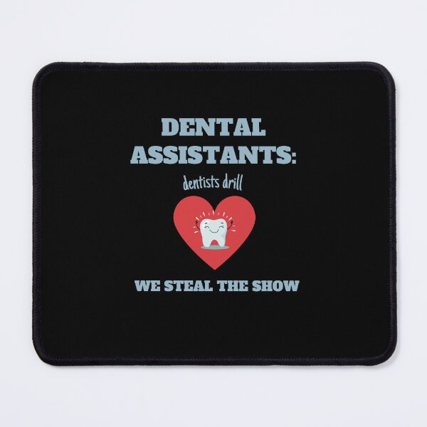 Item preview, Dental Assistants: Dentists Drill, We Steal the Show Funny Quote designed and sold by EdytaGister.