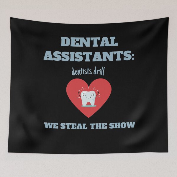 Item preview, Dental Assistants: Dentists Drill, We Steal the Show Funny Quote designed and sold by EdytaGister.