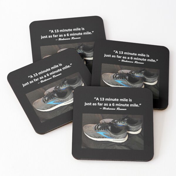 Item preview, "A 13 minute mile is just as far as a 6 minute mile" -Unknown Runner designed and sold by michael6076.