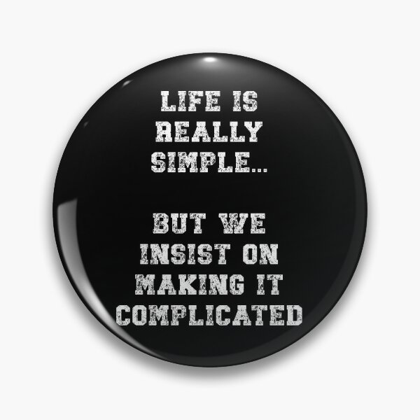Item preview, Life is really simple but we insist on making it complicated designed and sold by Gevover.