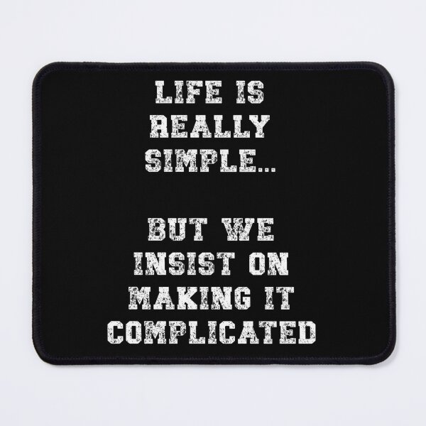 Item preview, Life is really simple but we insist on making it complicated designed and sold by Gevover.