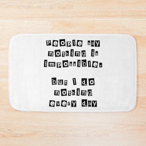 Item preview, People say nothing is impossible, but I do nothing every day designed and sold by Gevover.