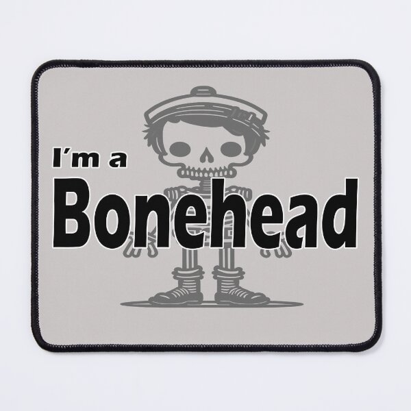 Item preview, I'm a bonehead. designed and sold by PornDesigns.