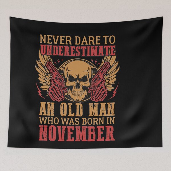 Item preview, Never Darek to underestimate, an old Man WHO was Born in november designed and sold by Theartofawesome.